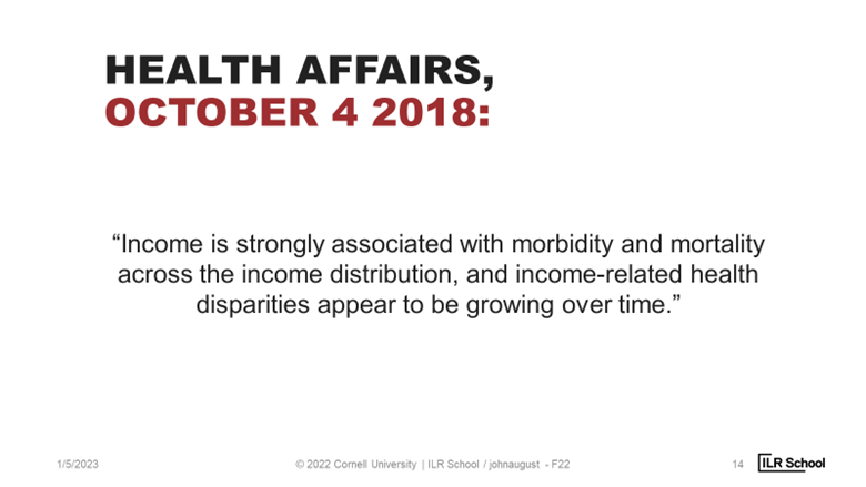 Quote reading "income is strongly associated with morbidity and mortality across the income distribution, and income-related health disparities appear to be growing over time."