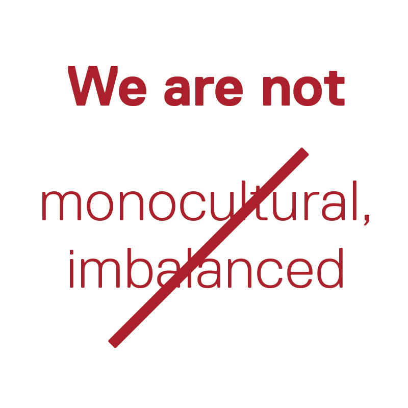 We are not monocultural, imbalanced