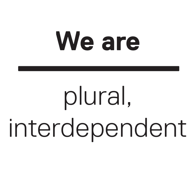 We are plural, interdependent