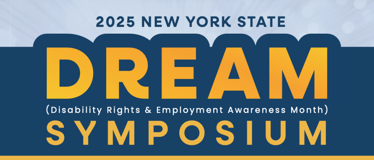 DREAM 2025 logo, including text saying 2025 New York State DREAM (Disability Rights & Employment Awareness Month) Symposium