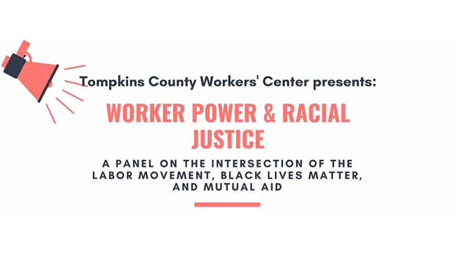 Worker Power & Racial Justice: A panel on the intersection of the labor movement, black lives matter, and mutual aid