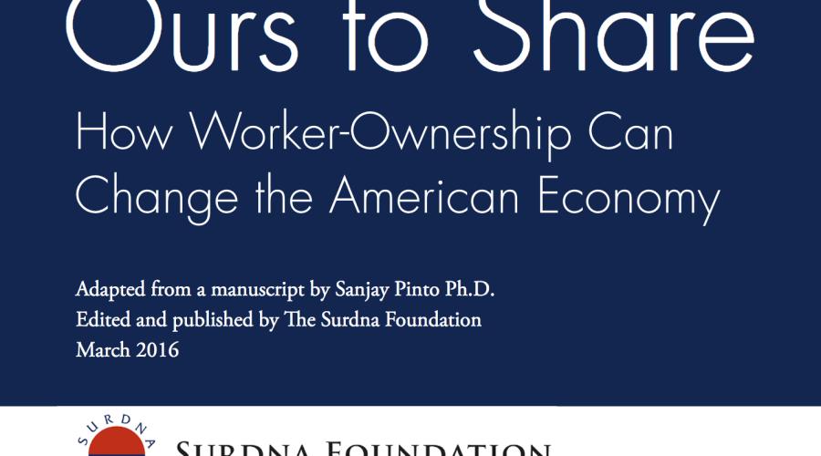 Ours To Share: How Worker-Ownership Can Change the American Economy