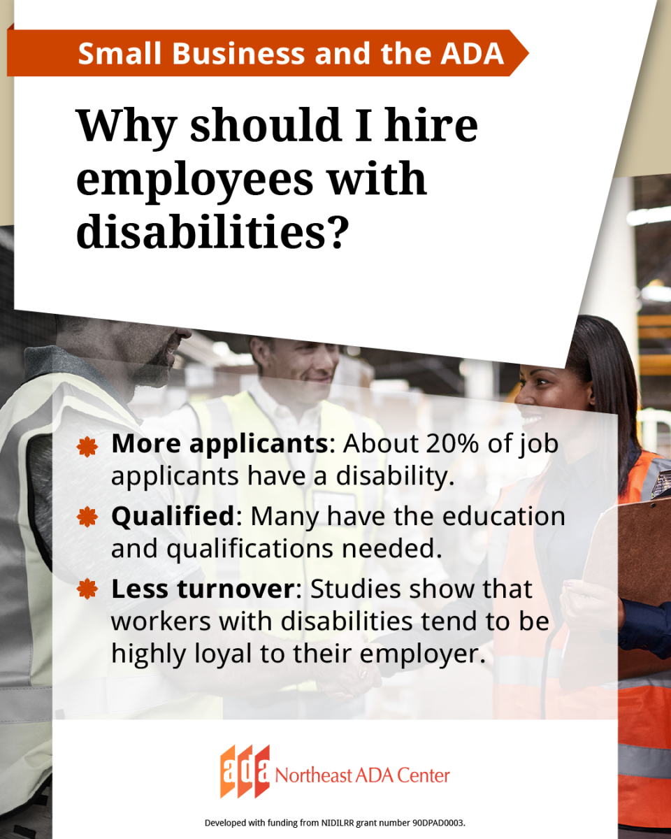 Social media banner with a background image of a workers wearing safety vests. The text says: Small business and the ADA - Why should I hire employees with disabilities? More applicants: About 20% of job applicants have a disability; Qualified: Many have the education and qualifications needed; Less turnover: Studies show that workers with disabilities tend to be highly loyal to their employer.