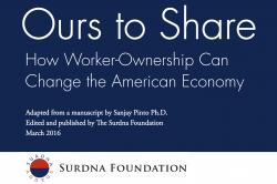 Ours To Share: How Worker-Ownership Can Change the American Economy
